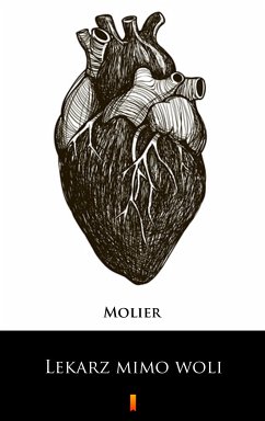 Lekarz mimo woli (eBook, ePUB) - Molier