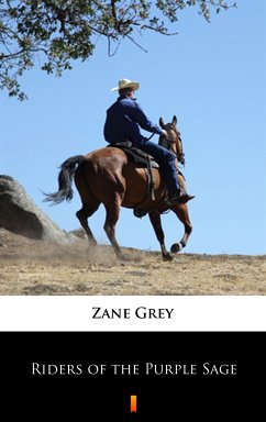 Riders of the Purple Sage (eBook, ePUB) - Grey, Zane