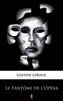 Le Fantôme de l’Opéra (eBook, ePUB) - Leroux, Gaston