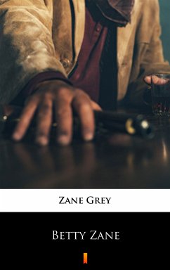 Betty Zane (eBook, ePUB) - Grey, Zane