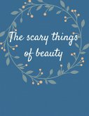 The scary things of beauty (eBook, ePUB)