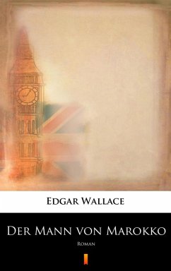 Der Mann von Marokko (eBook, ePUB) - Wallace, Edgar
