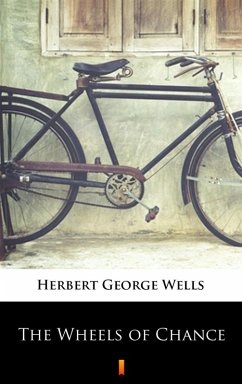 The Wheels of Chance (eBook, ePUB) - Wells, Herbert George