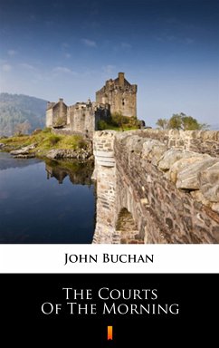 The Courts of the Morning (eBook, ePUB) - Buchan, John