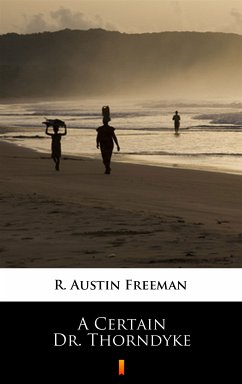 A Certain Dr. Thorndyke (eBook, ePUB) - Freeman, R. Austin