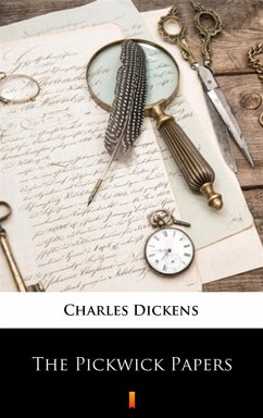 The Pickwick Papers (eBook, ePUB) - Dickens, Charles
