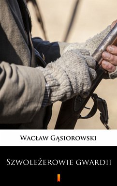 Szwoleżerowie gwardii (eBook, ePUB) - Gąsiorowski, Wacław