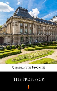 The Professor (eBook, ePUB) - Brontë, Charlotte