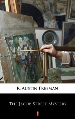 The Jacob Street Mystery (eBook, ePUB) - Freeman, R. Austin