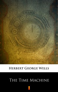 The Time Machine (eBook, ePUB) - Wells, Herbert George