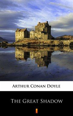 The Great Shadow (eBook, ePUB) - Doyle, Arthur Conan