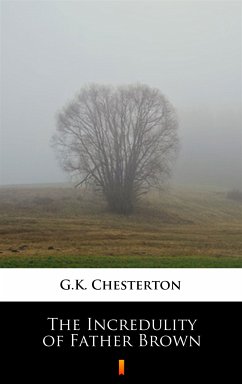 The Incredulity of Father Brown (eBook, ePUB) - Chesterton, G.K.