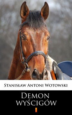 Demon wyścigów (eBook, ePUB) - Wotowski, Stanisław Antoni