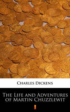 The Life and Adventures of Martin Chuzzlewit (eBook, ePUB) - Dickens, Charles