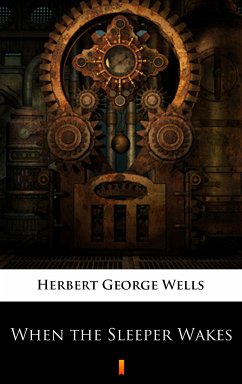 When the Sleeper Wakes (eBook, ePUB) - Wells, Herbert George