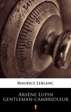 Arsène Lupin gentleman-cambrioleur (eBook, ePUB) - Leblanc, Maurice