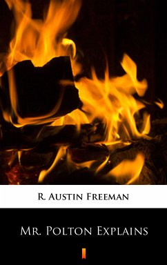 Mr. Polton Explains (eBook, ePUB) - Freeman, R. Austin