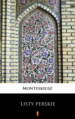 Listy perskie (eBook, ePUB) - Monteskiusz