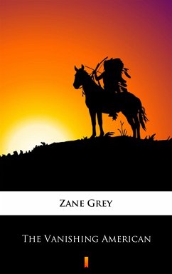 The Vanishing American (eBook, ePUB) - Grey, Zane