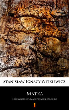 Matka (eBook, ePUB) - Witkiewicz, Stanisław Ignacy