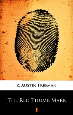 The Red Thumb Mark (eBook, ePUB) - Freeman, R. Austin