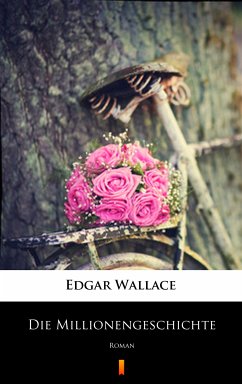 Die Millionengeschichte (eBook, ePUB) - Wallace, Edgar