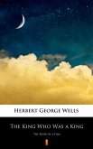 The King Who Was a King (eBook, ePUB) The King Who Was a King (eBook, ePUB)