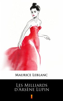 Les Milliards d'Arsène Lupin (eBook, ePUB) - Leblanc, Maurice