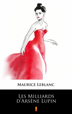 Les Milliards d’Arsène Lupin (eBook, ePUB) - Leblanc, Maurice