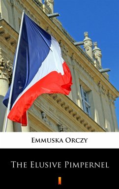 The Elusive Pimpernel (eBook, ePUB) - Orczy, Emmuska