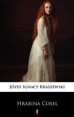 Hrabina Cosel (eBook, ePUB) - Kraszewski, Józef Ignacy