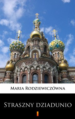 Straszny dziadunio (eBook, ePUB) - Rodziewiczówna, Maria