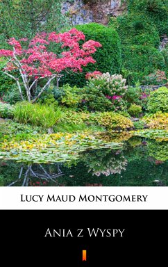 Ania z Wyspy (eBook, ePUB) - Montgomery, Lucy Maud