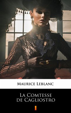 La Comtesse de Cagliostro (eBook, ePUB) - Leblanc, Maurice