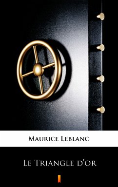 Le Triangle d’or (eBook, ePUB) - Leblanc, Maurice