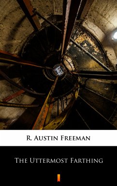 The Uttermost Farthing (eBook, ePUB) - Freeman, R. Austin