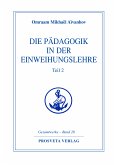 Die Pädagogik in der Einweihungslehre - Teil 2 (eBook, ePUB)