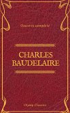 Charles Baudelaire OEuvres Complètes (Olymp Classics) (eBook, ePUB)