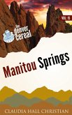 Manitou Springs (Denver Cereal, #15) (eBook, ePUB) Manitou Springs (Denver Cereal, #15) (eBook, ePUB)