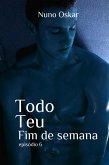 Todo Teu #6: Fim de Semana (eBook, ePUB) Todo Teu #6: Fim de Semana (eBook, ePUB)