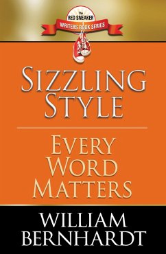 Sizzling Style: Every Word Matters (Red Sneaker Writers Books, #5) (eBook, ePUB) - Bernhardt, William