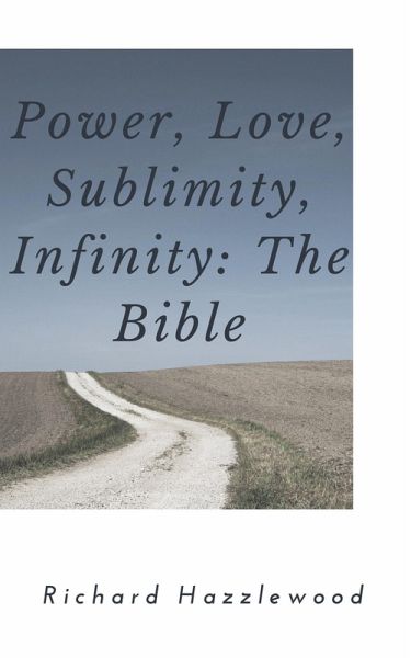 Power, Love, Sublimity, Infinity: The Bible (eBook, ePUB)