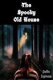 The Spooky Old House (Kidtective Adventures, #1) (eBook, ePUB) The Spooky Old House (Kidtective Adventures, #1) (eBook, ePUB)