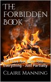 The Forbidden Book - You Have Not Been Told Everything, Just Partially... (eBook, ePUB)