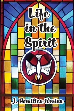 Life in the Spirit - Weston, J Hamilton
