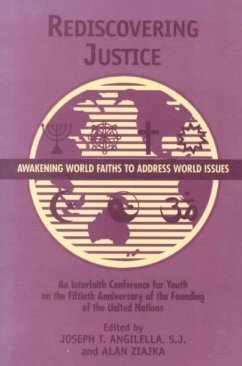 Rediscovering Justice: Awakening World Faiths to Address World Issues. - Angilella, Joseph T.; Ziajka, Alan