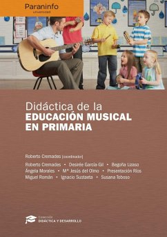 Didáctica de la educación musical en primaria - Olmo Barros, María Jesús del; Cremades Andreu, Roberto