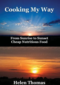 Cooking My Way: From sunrise to sunset - cheap nutritious foods - Thomas, Helen