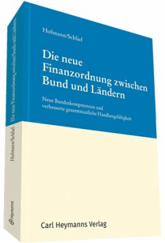 Die neue Finanzordnung zwischen Bund und Ländern - Hofmann, Hans;Schlief, Ludger