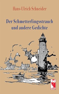 Der Schmetterlingsstrauch und andere Gedichte - Schneider, Hans-Ulrich